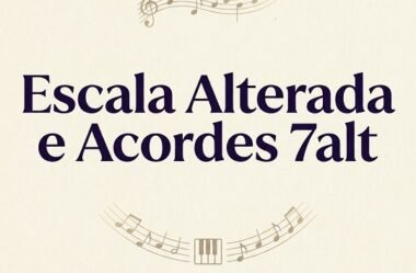 Dominando a Escala Alterada e os Acordes 7alt