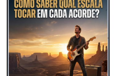 → Como Saber Qual Escala Tocar em Cada Acorde? (O Guia Definitivo Para Destravar o Improviso)